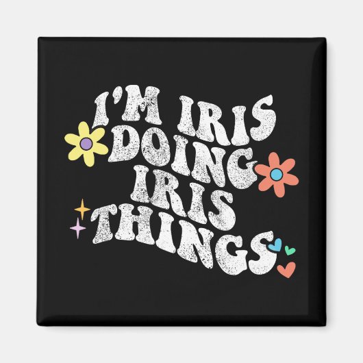 Groovy Im Iris Doing Iris Dingen Grappige Moederda Magneet (Voorkant)