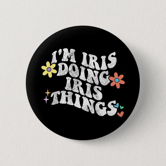 Groovy Im Iris Doing Iris Dingen Grappige Moederda Ronde Button 5,7 Cm (Voorkant)