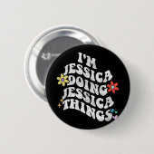 Groovy Im Jessica Doing Jessica Dingen Grappige Mo Ronde Button 5,7 Cm (Voorkant /achterkant)