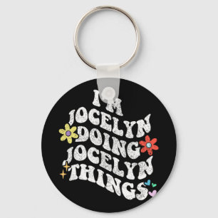Groovy Im Jocelyn Doing Jocelyn Dingen Grappige Mo Sleutelhanger