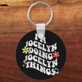 Groovy Im Jocelyn Doing Jocelyn Dingen Grappige Mo Sleutelhanger (Voorkant)