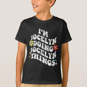 Groovy Im Jocelyn Doing Jocelyn Dingen Grappige Mo T-shirt