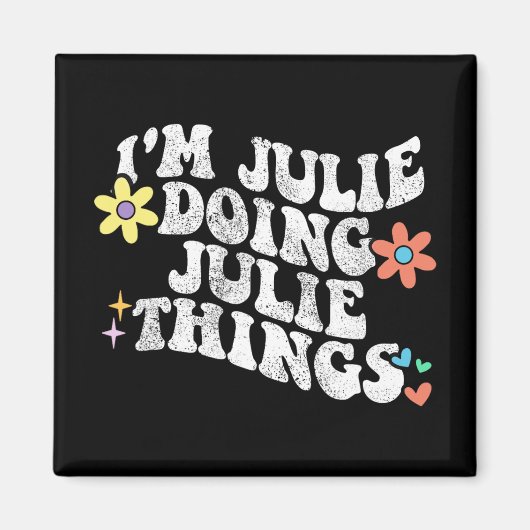 Groovy Im Julie Doing Julie Dingen Grappige Moeder Magneet (Voorkant)