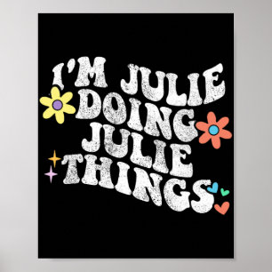 Groovy Im Julie Doing Julie Dingen Grappige Moeder Poster