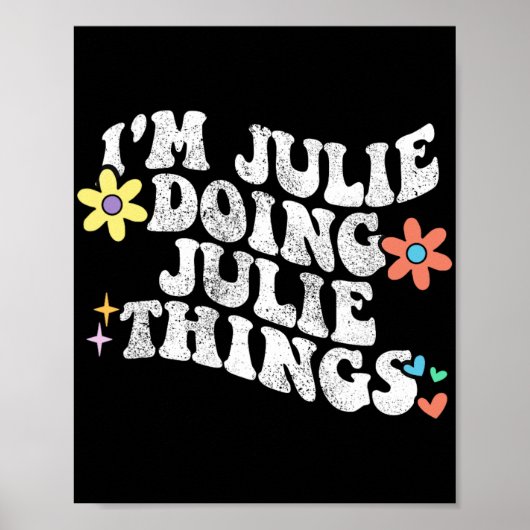 Groovy Im Julie Doing Julie Dingen Grappige Moeder Poster (Voorkant)