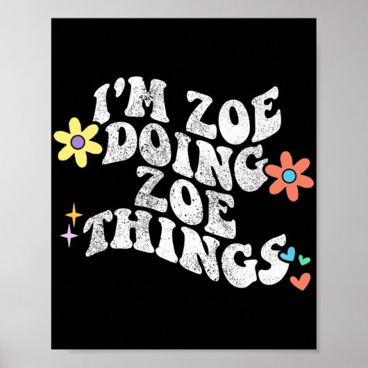 Groovy Im Zoe Doing Zoe Dingen Grappig Moederdag Poster (Voorkant)