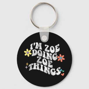 Groovy Im Zoe Doing Zoe Dingen Grappig Moederdag Sleutelhanger
