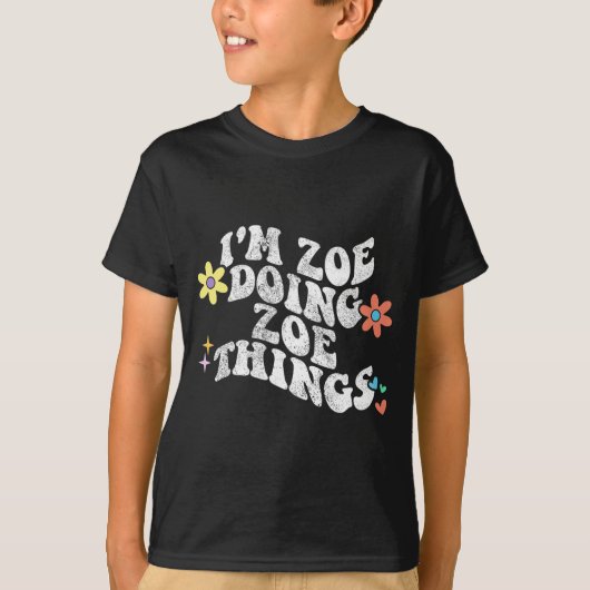 Groovy Im Zoe Doing Zoe Dingen Grappig Moederdag T-shirt (Voorkant)