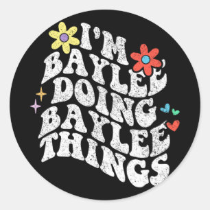 Groovy In Baylee Doing Baylee Dingen Grappige Moed Ronde Sticker