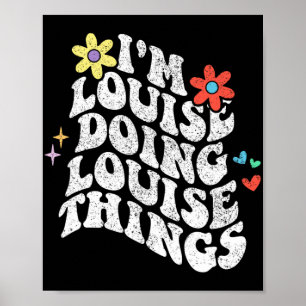 Groovy In Louise Doing Louise Dingen Grappige Moed Poster