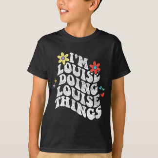 Groovy In Louise Doing Louise Dingen Grappige Moed T-shirt