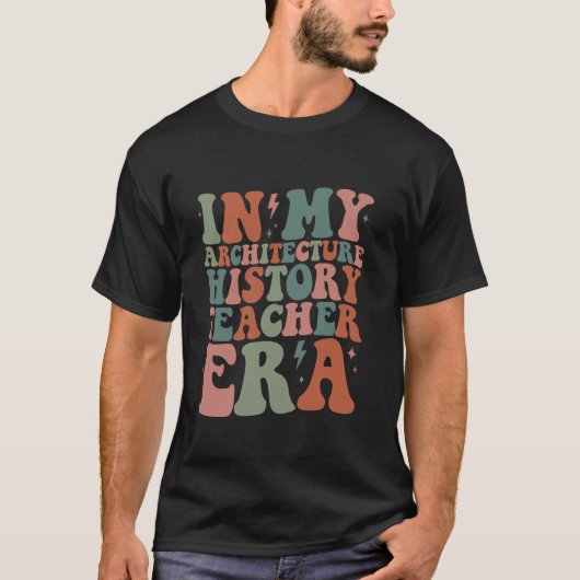 Groovy In Mijn Architectuur Geschiedenis Leraar Er T-shirt (Voorkant)