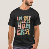 Groovy in mijn hockey mam tijdperk mama grappige r t-shirt (Voorkant)