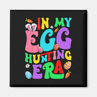 Groovy In My Egg Hunting Era Easter Eggs Easter Da Magneet
