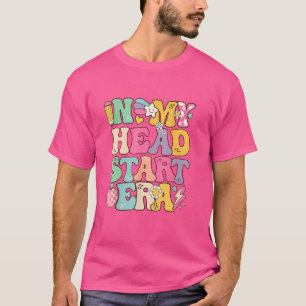 Groovy In My Head Start Era Homeschool Headstart T T-shirt