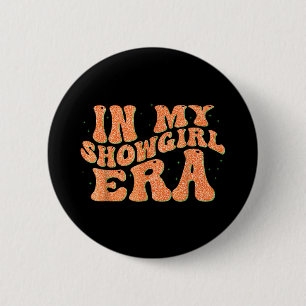 Groovy In My Showgirl Era Voor Mannen Vrouwen Kind Ronde Button 5,7 Cm