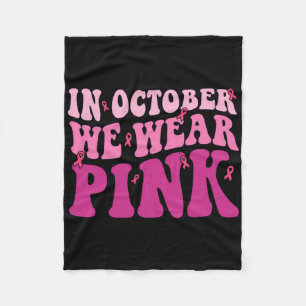 Groovy In oktober Draag we Roze Borstkanker Shirt Fleece Deken
