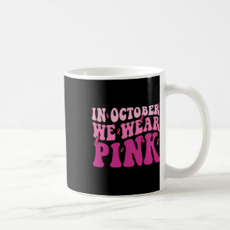 Groovy In oktober Draag we Roze Borstkanker Shirt Koffiemok