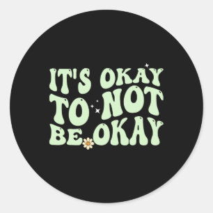 Groovy is oké om niet oké te zijn met geestelijke ronde sticker