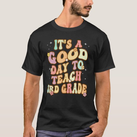 Groovy It s a Good Day to Teach 3rd Grade Teaching T-shirt (Voorkant)