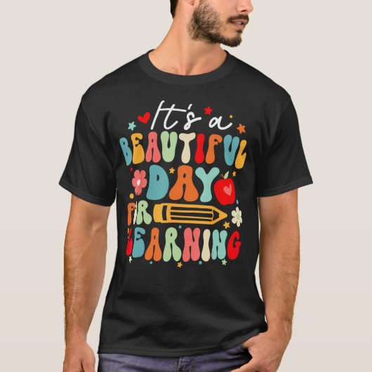 Groovy Its a Beautiful Day For Learning Teacher St T-shirt (Voorkant)