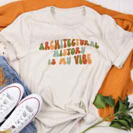 Groovy jaren 1970 Architectural History Is My Vibe Tri-Blend Shirt