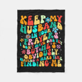 Groovy Keep My Husband In Your Prayers I Don't Hav Fleece Deken (Voorkant)