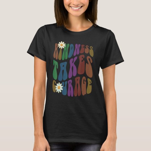 Groovy KINDNESS TAKES COURAGE Retro Anti Bullying T-shirt (Voorkant)