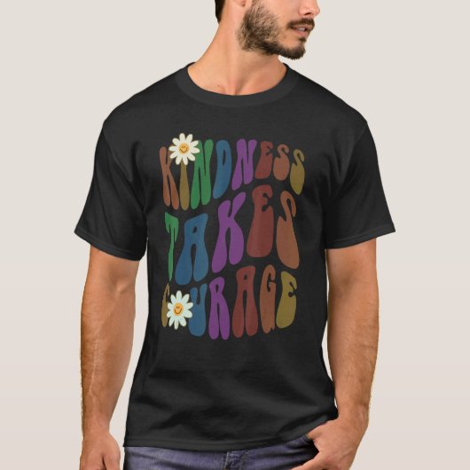 Groovy KINDNESS TAKES COURAGE Retro Anti Bullying  T-shirt (Voorkant)