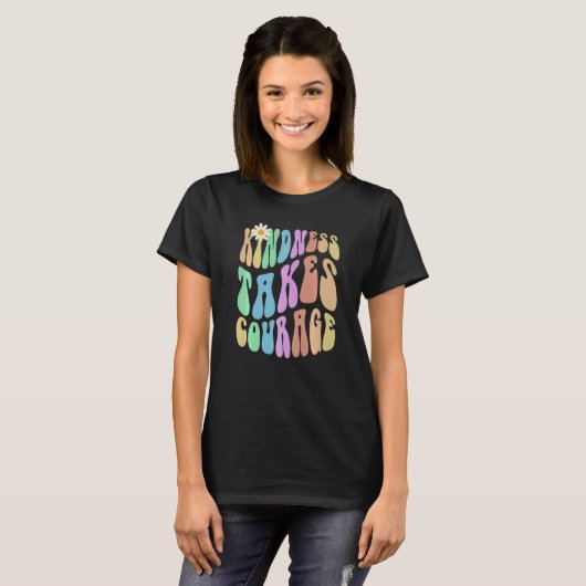 Groovy KINDNESS TAKES COURAGE Retro Stop Bullying  T-shirt (Voorkant volledig)