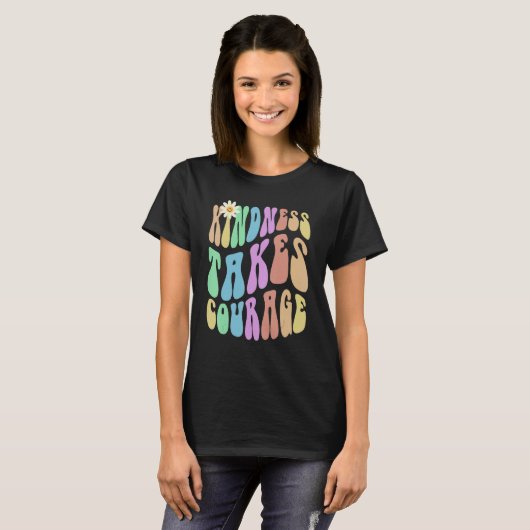 Groovy KINDNESS TAKES COURAGE Retro Stop Bullying  T-shirt (Voorkant volledig)
