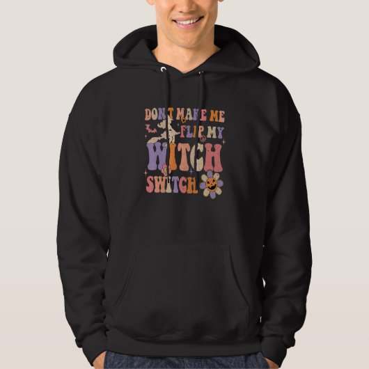 Groovy laat me niet mijn heks-Switch-Halowee omdra Hoodie (Voorkant)
