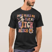 Groovy laat me niet mijn heks-Switch-Halowee omdra T-shirt (Voorkant)