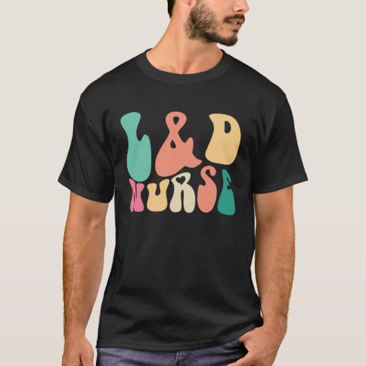 Groovy Labor and Delivery L&D Nurse Appreciation D T-shirt (Voorkant)