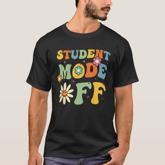 Groovy Last Day Of School Student Mode Off Summer  T-shirt (Voorkant)