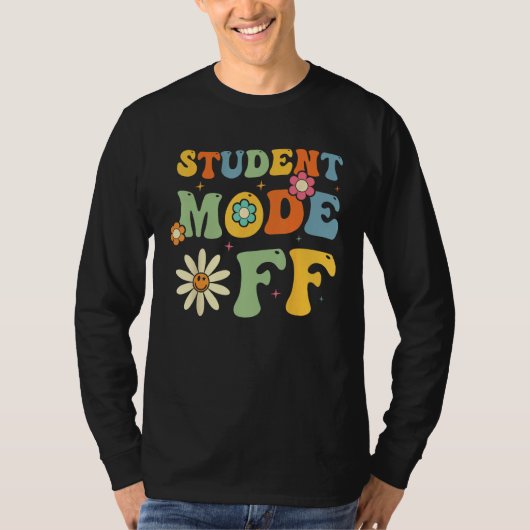 Groovy Last Day Of School Student Mode Off Summer T-shirt (Voorkant)