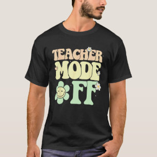 Groovy Leraar Modus Uit Laatste Dag Van School Zom T-shirt