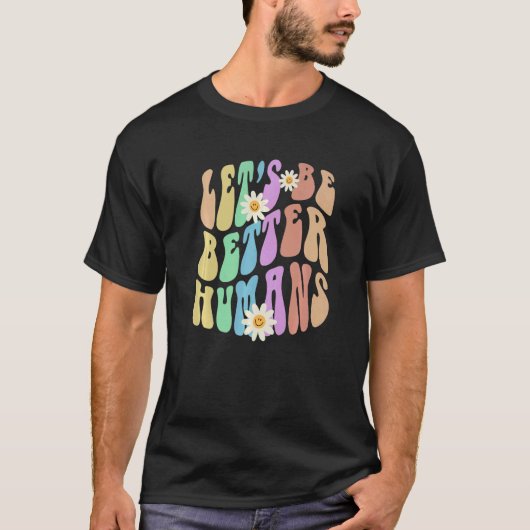 Groovy LET'S BE BETTER HUMANS Retro Stop Bullying T-shirt (Voorkant)