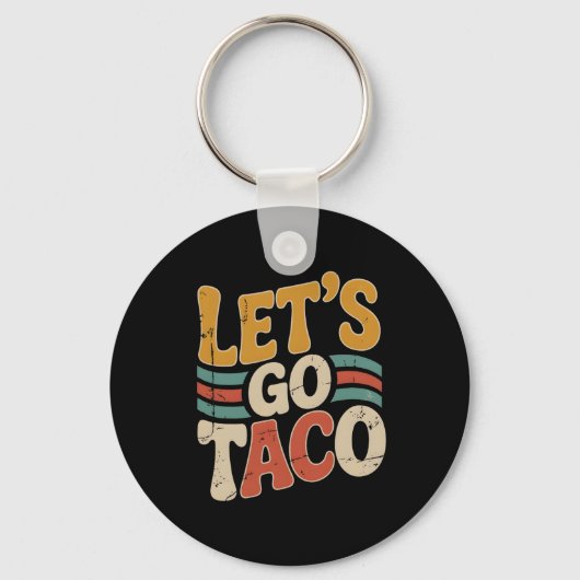 Groovy Let's Go Taco Design Grappig Sleutelhanger (Voorkant)