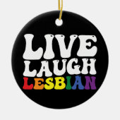 Groovy Live Laugh Lesbisch LGBT Pride Keramisch Ornament (Voorkant)