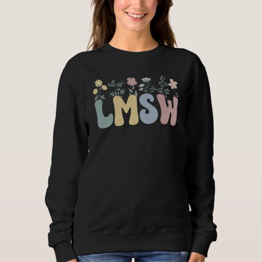 Groovy LMSW Bloemen erkend Master Social Worker Trui (Voorkant)