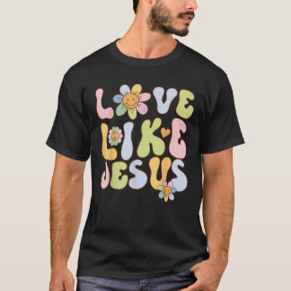 Groovy Love Like Jesus Religious God Christelijk G T-shirt