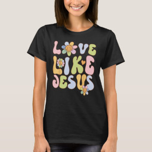 Groovy Love Like Jesus Religious God Christelijk G T-shirt