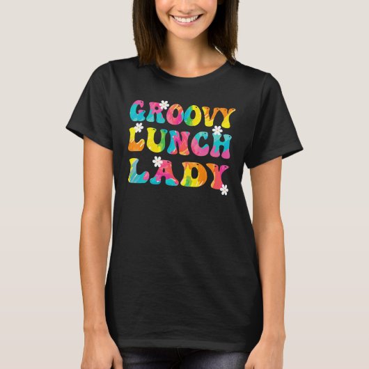 Groovy Lunch Lady Cafeteria Back To School Lunch L T-shirt (Voorkant)