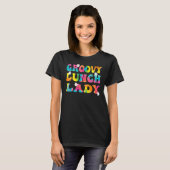 Groovy Lunch Lady Cafeteria Back To School Lunch L T-shirt (Voorkant volledig)