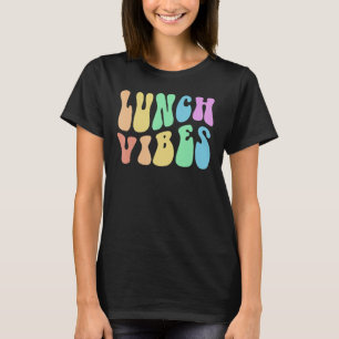 Groovy LUNCH VIBES Cafeteria Cooking Lady School F T-shirt