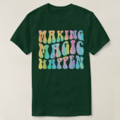 Groovy Making Magic HEEFT LEVENSINspiratio T-shirt (Design voorkant)