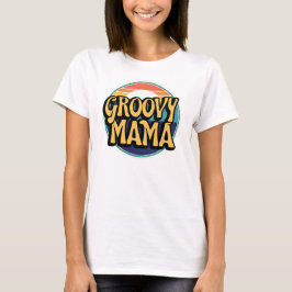 Groovy Mama T-shirt