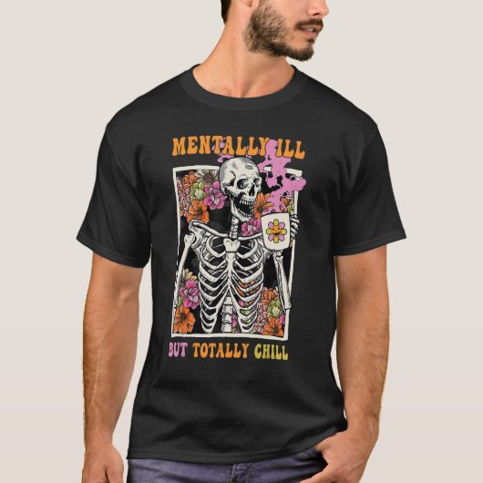 Groovy Mentally Ill But Totally Chill Halloween Sk T-shirt (Voorkant)