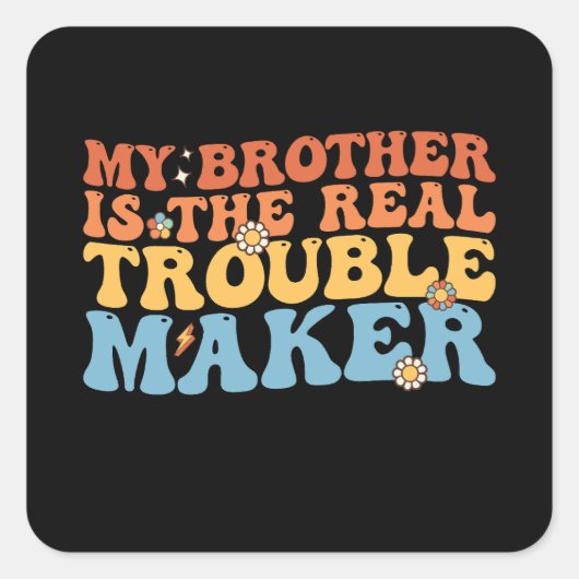 Groovy Mijn broer is de echte probleemmaker Vierkante Sticker (Voorkant)